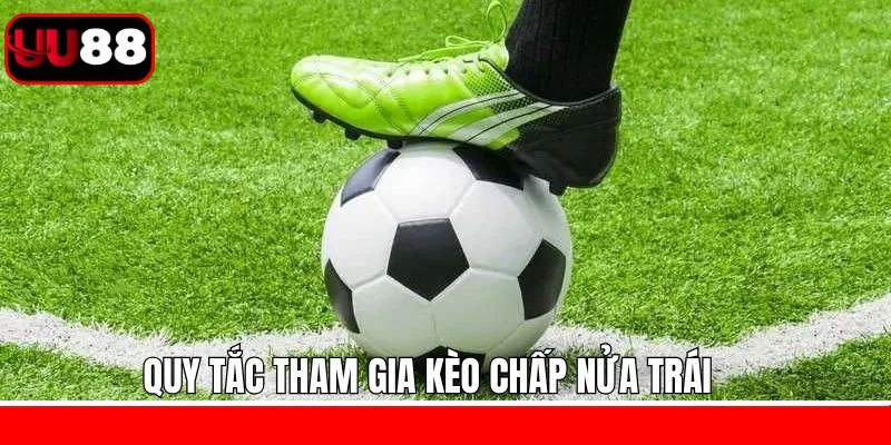 Các điều kiện cần nắm khi tham gia kèo chấp nửa trái Các điều kiện cần nắm khi tham gia kèo chấp nửa trái