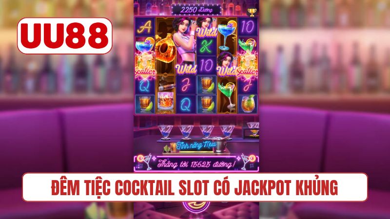 Đêm Tiệc Cocktail slot có jackpot khủng